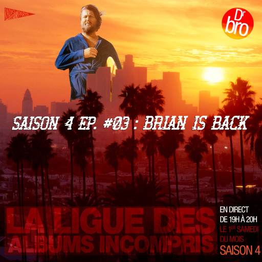 Épisode La Ligue : S4 Ep.03 : Brian is Back de l'émission La ligue des albums incompris