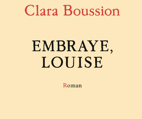 Clara Boussion  Embraye, Louise (Ed l'Arpenteur)