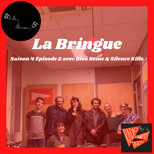 Épisode La Bringue : Bleu Reine &amp; Silence Kills de l'émission La Bringue