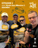 Episode 1 avec Kyoto Jazz Massive & EOANDO