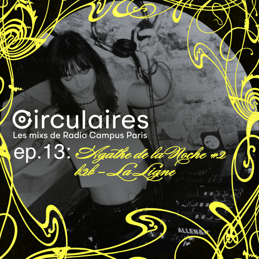 Ep. 13 – Agathe de la Noche #2 – b2b La Ligne