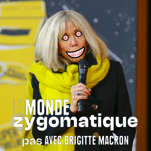 Épisode (pas) Avec Brigitte Macron de l'émission Le Monde Zygomatique