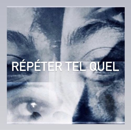 Répéter Tel Quel