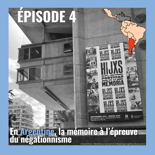 Épisode En Argentine, la mémoire à l’épreuve du négationni... de l'émission Semillas Latinas
