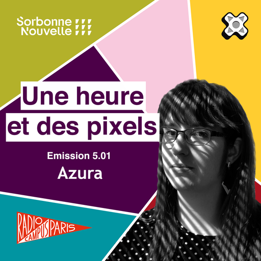 Épisode Une heure et des pixels 5.01 — Avec Azura de l'émission Une Heure et des Pixels