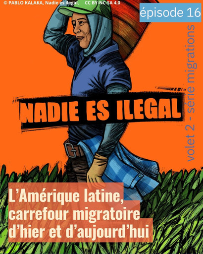 Épisode L’Amérique latine, carrefour migratoire d’hier et... de l'émission Semillas Latinas