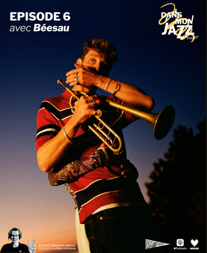 Épisode Emission 6 avec Béesau de l'émission Dans Mon Jazz