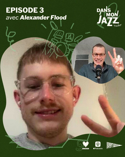 Épisode Emission 3 avec Alexander Flood de l'émission Dans Mon Jazz