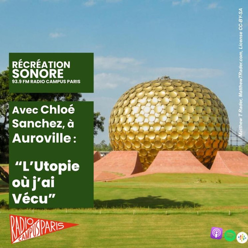 Épisode Chloé Sanchez et Auroville : "L'Utopie où j'ai Véc... de l'émission Récréation sonore