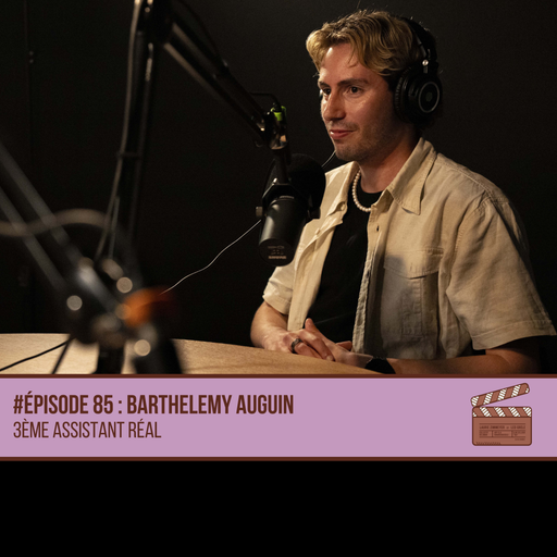 Épisode #1 Barthelemy Auguin - Second assistant réalisateu... de l'émission 507 heures