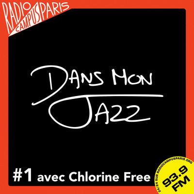 Dans Mon Jazz #1 avec Chlorine Free episode artwork