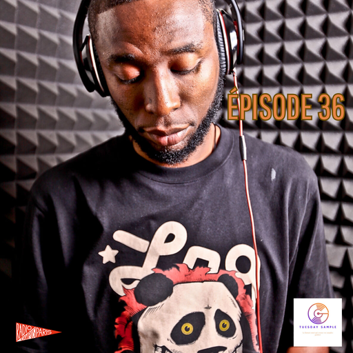 Épisode Tuesday Sample 36- 9Th Wonder de l'émission Tuesday Sample